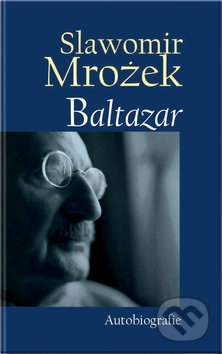 Kniha: Baltazar (Slawomir Mrozek). Slovart CZ, 2008 Kniha: Baltazar (Slawomir Mrozek). Slovart CZ, 2008