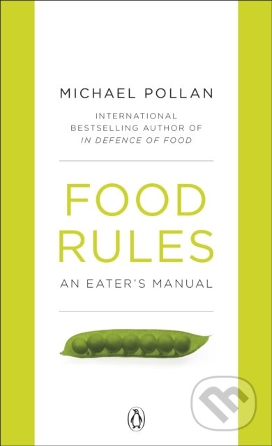 Kniha: Food Rules (Michael Pollan). Penguin Books, 2010 Kniha: Food Rules (Michael Pollan). Penguin Books, 2010