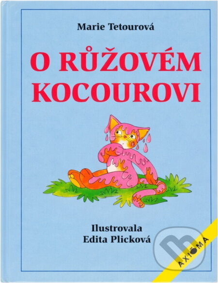 Kniha: O růžovém kocourovi (Marie Tetourová). Axióma, 2003 Kniha: O růžovém kocourovi (Marie Tetourová). Axióma, 2003