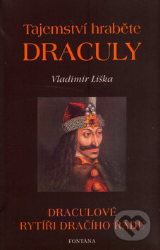 Kniha: Tajemství hraběte Drákuly (Vladimír Liška). Fontána, 2005 Kniha: Tajemství hraběte Drákuly (Vladimír Liška). Fontána, 2005