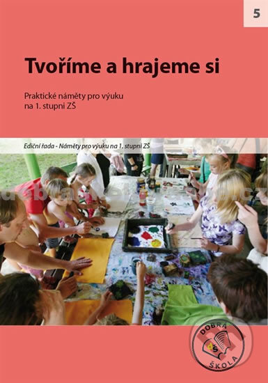 Kniha: Tvoříme a hrajeme si na 1. stupni ZŠ (Raabe CZ). Raabe CZ, 2012 Kniha: Tvoříme a hrajeme si na 1. stupni ZŠ (Raabe CZ). Raabe CZ, 2012