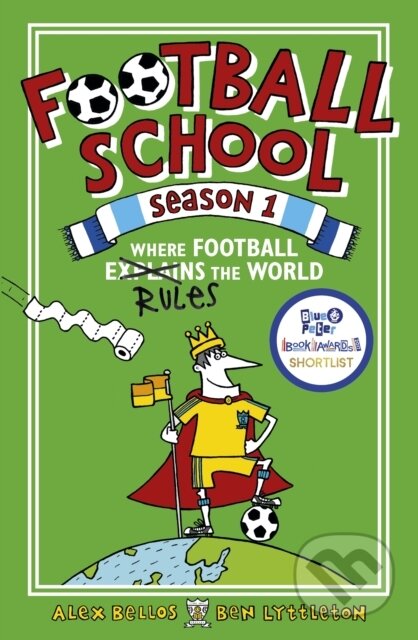 Kniha: Football School Season 1: Where Football Explains the World (Alex Bellos a Ben Lyttleton). Walker books, 2017 Kniha: Football School Season 1: Where Football Explains the World (Alex Bellos a Ben Lyttleton). Walker books, 2017
