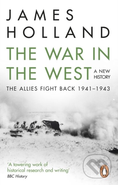 Kniha: The War in the West: A New History (James Holland). Corgi Books, 2017 Kniha: The War in the West: A New History (James Holland). Corgi Books, 2017