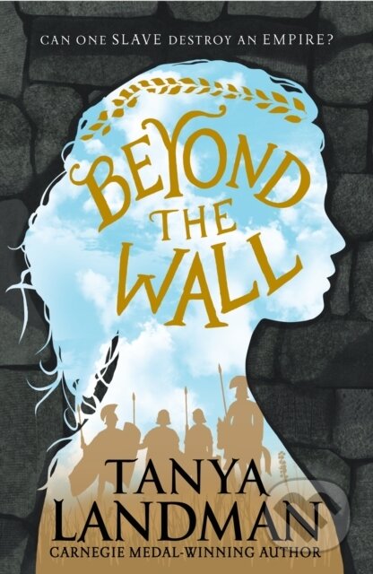 Kniha: Beyond the Wall (Tanya Landman). Walker books, 2017 Kniha: Beyond the Wall (Tanya Landman). Walker books, 2017