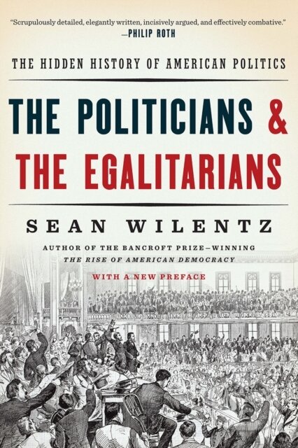 Kniha: The Politicians and the Egalitarians (Sean Wilentz). WW Norton & Co, 2017 Kniha: The Politicians and the Egalitarians (Sean Wilentz). WW Norton & Co, 2017