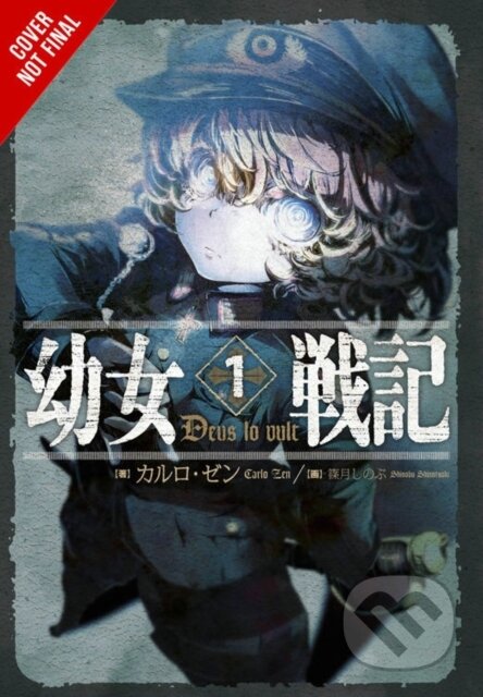 Kniha: The Saga of Tanya the Evil, Vol. 1 (light novel) (Carlo Zen, Shinobu Shinotsuki a Kevin Steinbach). Yen Press, 2017 Kniha: The Saga of Tanya the Evil, Vol. 1 (light novel) (Carlo Zen, Shinobu Shinotsuki a Kevin Steinbach). Yen Press, 2017