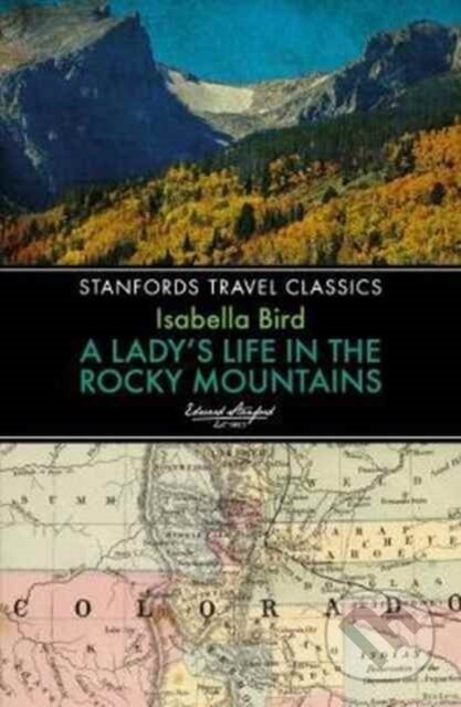 Kniha: Lady's Life in the Rocky Mountains (Isabella L. Bird). , 2017 Kniha: Lady's Life in the Rocky Mountains (Isabella L. Bird). , 2017