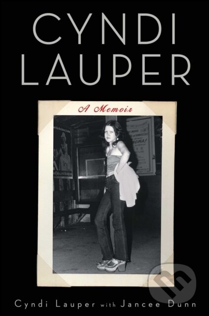 Kniha: A Cyndi Lauper: A Memoir (Cyndi Lauper). Atria Books, 2017 Kniha: A Cyndi Lauper: A Memoir (Cyndi Lauper). Atria Books, 2017