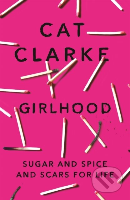 Kniha: Girlhood (Cat Clarke). , 2017 Kniha: Girlhood (Cat Clarke). , 2017