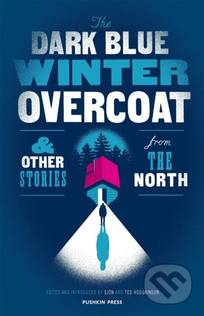 Kniha: The Dark Blue Winter Overcoat (X Various Authors). Pushkin Press, 2017 Kniha: The Dark Blue Winter Overcoat (X Various Authors). Pushkin Press, 2017