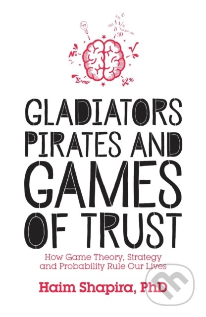 Kniha: Gladiators, Pirates and Games of Trust (Haim Shapira). Watkins Publishing, 2017 Kniha: Gladiators, Pirates and Games of Trust (Haim Shapira). Watkins Publishing, 2017