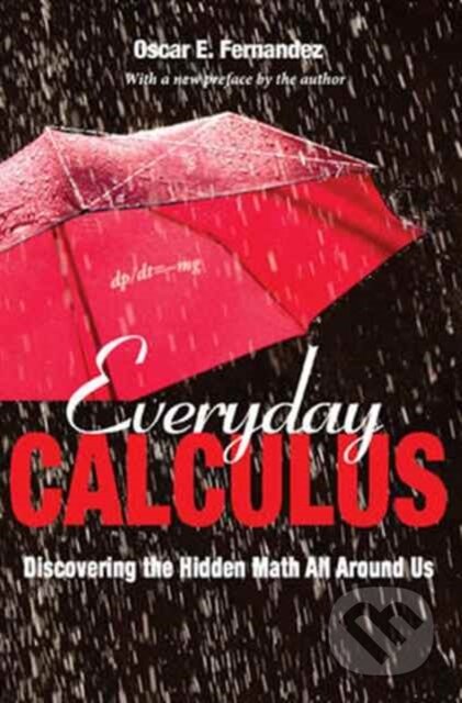 Kniha: Everyday Calculus (Oscar Fernandez). Princeton University Press, 2017 Kniha: Everyday Calculus (Oscar Fernandez). Princeton University Press, 2017