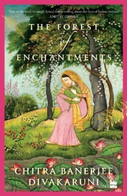 Kniha: The Forest of Enchantments (Chitra Banerjee Divakaruni). , 2019 Kniha: The Forest of Enchantments (Chitra Banerjee Divakaruni). , 2019