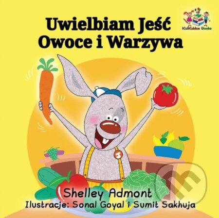 Kniha: I Love to Eat Fruits and Vegetables (Kidkiddos Books a Shelley Admont). Kidkiddos, 2017 Kniha: I Love to Eat Fruits and Vegetables (Kidkiddos Books a Shelley Admont). Kidkiddos, 2017