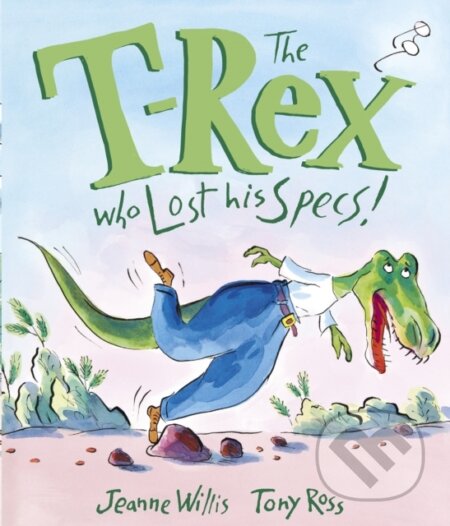 Kniha: The T-Rex Who Lost His Specs! (Jeanne Willis). Andersen, 2018 Kniha: The T-Rex Who Lost His Specs! (Jeanne Willis). Andersen, 2018