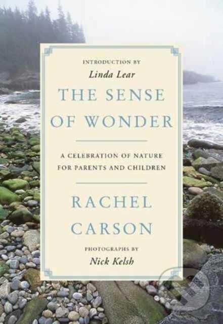 Kniha: The Sense of Wonder (Rachel Carson). HarperPerennial, 2017 Kniha: The Sense of Wonder (Rachel Carson). HarperPerennial, 2017