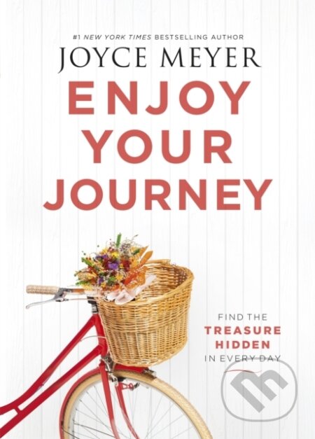 Kniha: Enjoy Your Journey (Joyce Meyer). Hodder Faith, 2017 Kniha: Enjoy Your Journey (Joyce Meyer). Hodder Faith, 2017