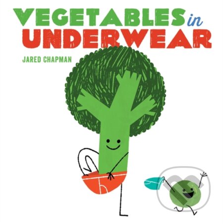 Kniha: Vegetables in Underwear (Jared Chapman). Abrams Appleseed, 2017 Kniha: Vegetables in Underwear (Jared Chapman). Abrams Appleseed, 2017