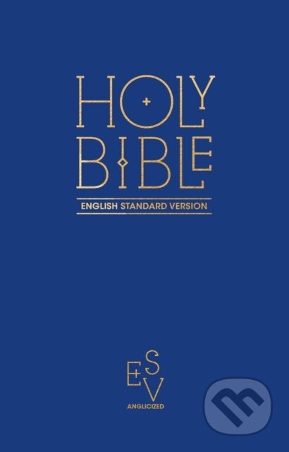 Kniha: Holy Bible: English Standard Version (ESV) Anglicised Pew Bible (Blue Colour) (William Collins). William Collins, 2017 Kniha: Holy Bible: English Standard Version (ESV) Anglicised Pew Bible (Blue Colour) (William Collins). William Collins, 2017