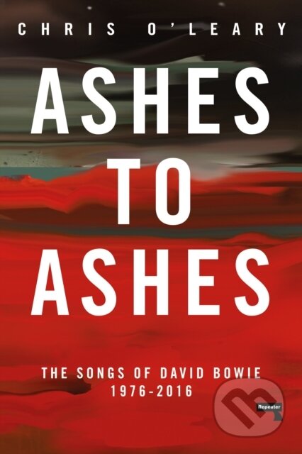 Kniha: Ashes to Ashes (Chris O'Leary). Repeater, 2019 Kniha: Ashes to Ashes (Chris O'Leary). Repeater, 2019