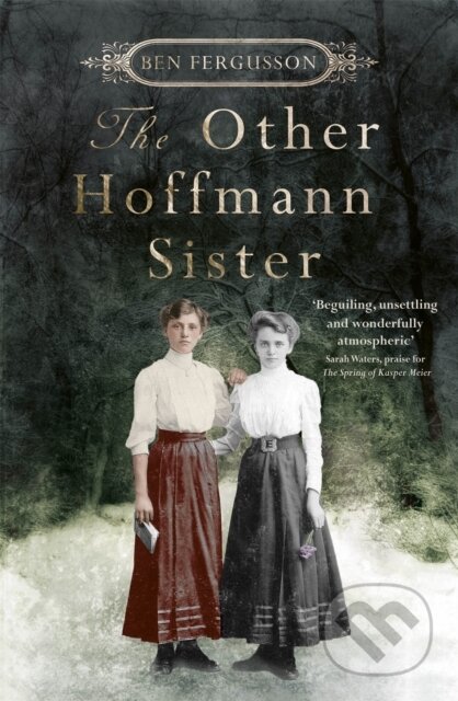 Kniha: The Other Hoffmann Sister (Ben Fergusson). Little, Brown, 2017 Kniha: The Other Hoffmann Sister (Ben Fergusson). Little, Brown, 2017