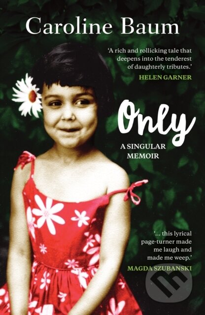 Kniha: Only (Caroline Baum). Allen and Unwin, 2017 Kniha: Only (Caroline Baum). Allen and Unwin, 2017