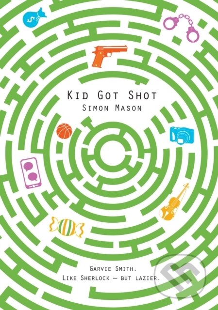 Kniha: Kid Got Shot (Simon Mason). David Fickling Books, 2017 Kniha: Kid Got Shot (Simon Mason). David Fickling Books, 2017