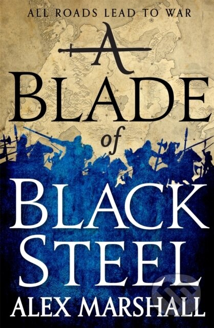 Kniha: A Blade of Black Steel (Alex Marshall). Orbit, 2017 Kniha: A Blade of Black Steel (Alex Marshall). Orbit, 2017