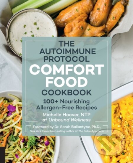 Kniha: Autoimmune Protocol Comfort Food Cookbook (Michelle Hoover). Fair Winds, 2019 Kniha: Autoimmune Protocol Comfort Food Cookbook (Michelle Hoover). Fair Winds, 2019