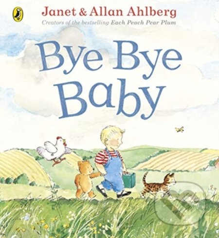 Kniha: Bye Bye Baby (Allan Ahlberg). Puffin Books, 2019 Kniha: Bye Bye Baby (Allan Ahlberg). Puffin Books, 2019