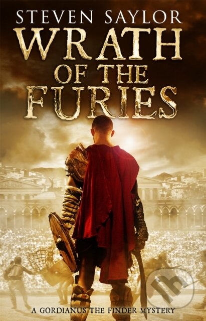 Kniha: Wrath of the Furies (Steven Saylor). Constable, 2017 Kniha: Wrath of the Furies (Steven Saylor). Constable, 2017