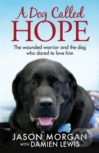 Kniha: A Dog Called Hope (Damien Lewis). Quercus, 2017 Kniha: A Dog Called Hope (Damien Lewis). Quercus, 2017