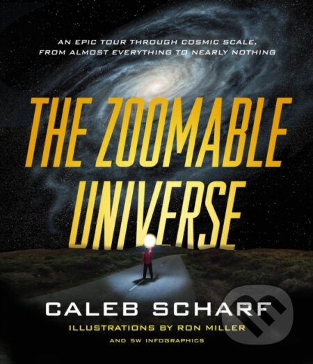 Kniha: The Zoomable Universe (Caleb Scharf). , 2017 Kniha: The Zoomable Universe (Caleb Scharf). , 2017