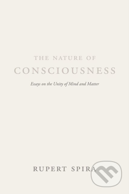 Kniha: The Nature of Consciousness (Rupert Spira). New Harbinger Publications, 2017 Kniha: The Nature of Consciousness (Rupert Spira). New Harbinger Publications, 2017