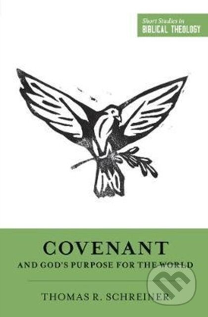 Kniha: Covenant and God's Purpose for the World (Thomas R. Schreiner). Crossway Books, 2017 Kniha: Covenant and God's Purpose for the World (Thomas R. Schreiner). Crossway Books, 2017