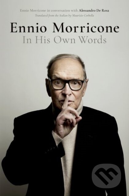 Kniha: Ennio Morricone (Alessandro De Rosa). Oxford University Press, 2019 Kniha: Ennio Morricone (Alessandro De Rosa). Oxford University Press, 2019