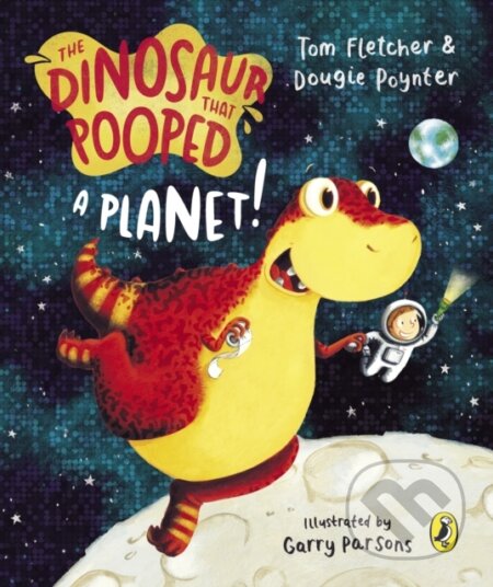 Kniha: The Dinosaur that Pooped a Planet! (Dougie Poynter a Tom Fletcher). Red Fox, 2017 Kniha: The Dinosaur that Pooped a Planet! (Dougie Poynter a Tom Fletcher). Red Fox, 2017