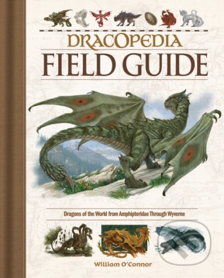Kniha: Dracopedia Field Guide (William O'Connor). Impact Books, 2019 Kniha: Dracopedia Field Guide (William O'Connor). Impact Books, 2019