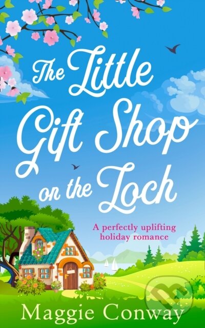 Kniha: The Little Gift Shop On The Loch (Maggie Conway). HQ, 2019 Kniha: The Little Gift Shop On The Loch (Maggie Conway). HQ, 2019