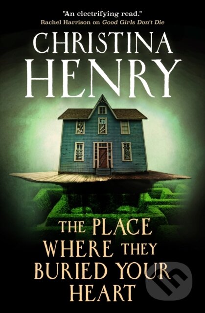 Kniha: The Place Where They Buried Your Heart (Christina Henry). Titan Books, 2025 Kniha: The Place Where They Buried Your Heart (Christina Henry). Titan Books, 2025