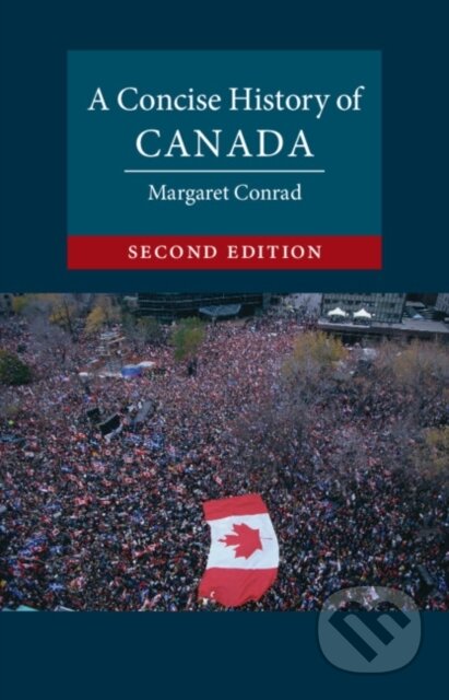 Kniha: A Concise History of Canada (Margaret Conrad). Cambridge University Press, 2022 Kniha: A Concise History of Canada (Margaret Conrad). Cambridge University Press, 2022