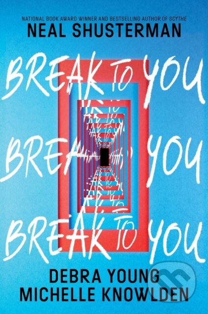 Kniha: Break to You (Debra Young, Neal Shusterman a Michelle Knowlden). Quill Tree Books, 2026 Kniha: Break to You (Debra Young, Neal Shusterman a Michelle Knowlden). Quill Tree Books, 2026