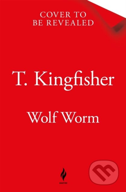 Kniha: Wolf Worm (T. Kingfisher). Tor Nightfire, 2026 Kniha: Wolf Worm (T. Kingfisher). Tor Nightfire, 2026