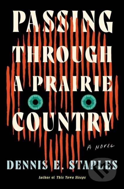 Kniha: Passing Through a Prairie Country (Dennis E. Staples). Counterpoint, 2026 Kniha: Passing Through a Prairie Country (Dennis E. Staples). Counterpoint, 2026