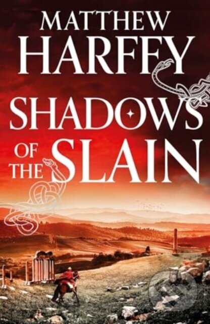 Kniha: Shadows of the Slain (Matthew Harffy). Head of Zeus, 2025 Kniha: Shadows of the Slain (Matthew Harffy). Head of Zeus, 2025