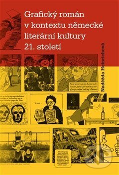 Kniha: Grafický román v kontextu německé literární kultury 21. století (Naděžda Heinrichová). Pavel Mervart, 2026 Kniha: Grafický román v kontextu německé literární kultury 21. století (Naděžda Heinrichová). Pavel Mervart, 2026