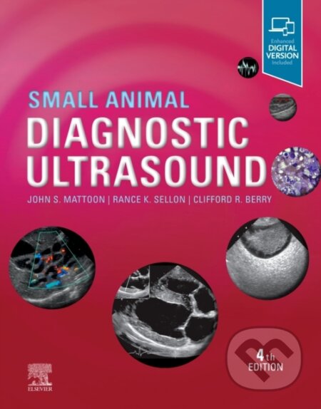 Kniha: Small Animal Diagnostic Ultrasound (John Mattoon, Rance K. Sellon a Clifford Rudd Berry). Saunders, 2020 Kniha: Small Animal Diagnostic Ultrasound (John Mattoon, Rance K. Sellon a Clifford Rudd Berry). Saunders, 2020