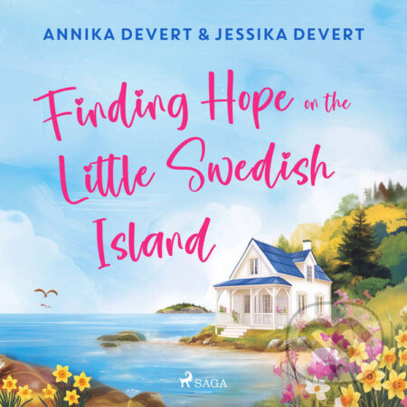 Audiokniha: Finding Hope on the Little Swedish Island (EN) (Jessika Devert a Annika Devert). Saga Egmont, 2026 Audiokniha: Finding Hope on the Little Swedish Island (EN) (Jessika Devert a Annika Devert). Saga Egmont, 2026