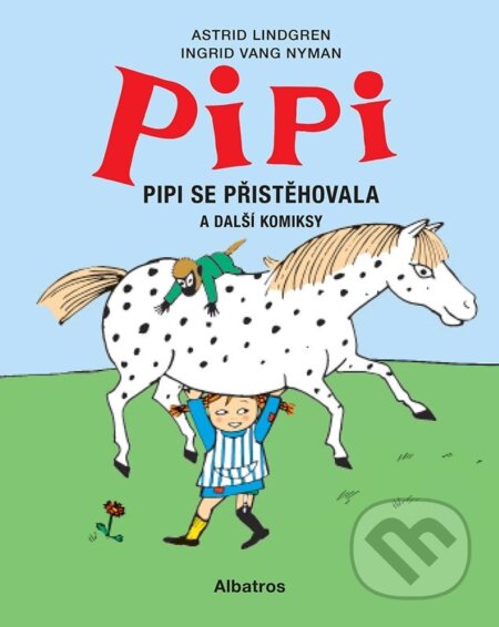 Kniha: Pipi se přistěhovala (Astrid Lindgrenová). Albatros SK, 2026 Kniha: Pipi se přistěhovala (Astrid Lindgrenová). Albatros SK, 2026