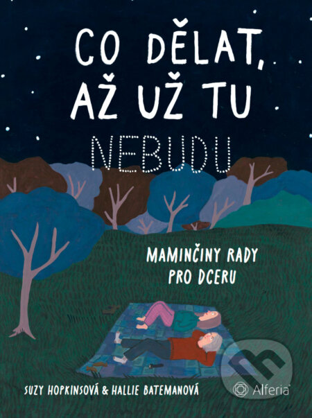 E-kniha: Co dělat, až už tu nebudu (Bateman Hallie a Hopkins Suzy). Grada, 2026 E-kniha: Co dělat, až už tu nebudu (Bateman Hallie a Hopkins Suzy). Grada, 2026